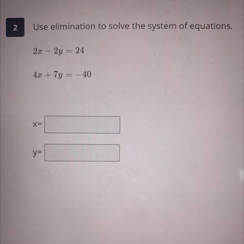 Solve for x and y
need help fast.