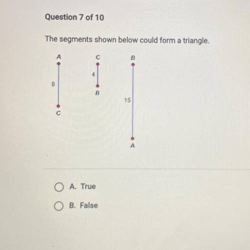 The segments shown below could form a triangle ?