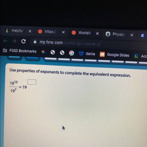 Use properties of exponents to complete the equivalent expression,
1910
197
19