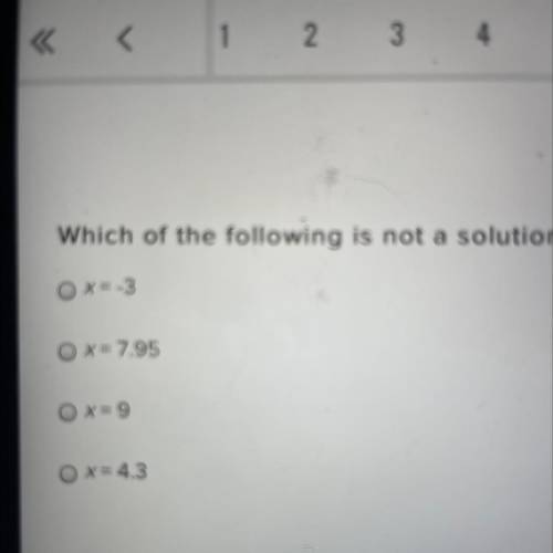 Which of the following is not a solution for x < 8?