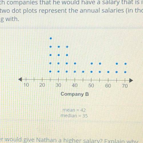 Just looking at the data from company B, which measure of center would give Nathan a higher salary?