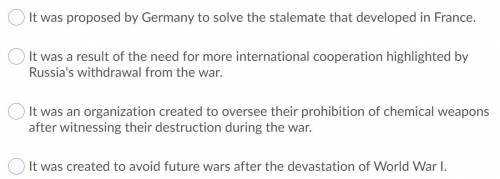 Which statement best explains how the leage of nations was an outcome of world war 1