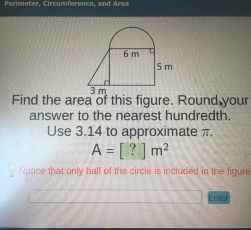6 m

5 m
3 m
Find the area of this figure. Round your
answer to the nearest hundredth.
Use 3.14 to