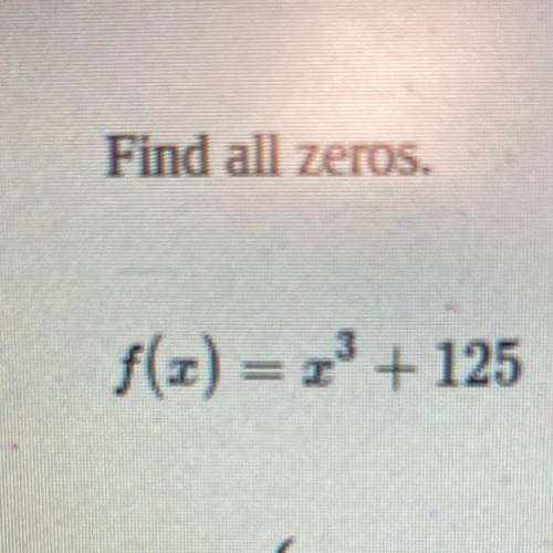 Find all zeros.
I’m having a complete brain fart