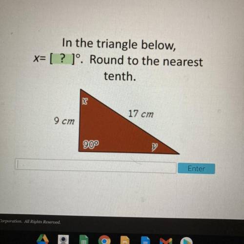In the triangle below,

x= [ ? 1. Round to the nearest
tenth.
x
17 cm
9 cm
90
Enter