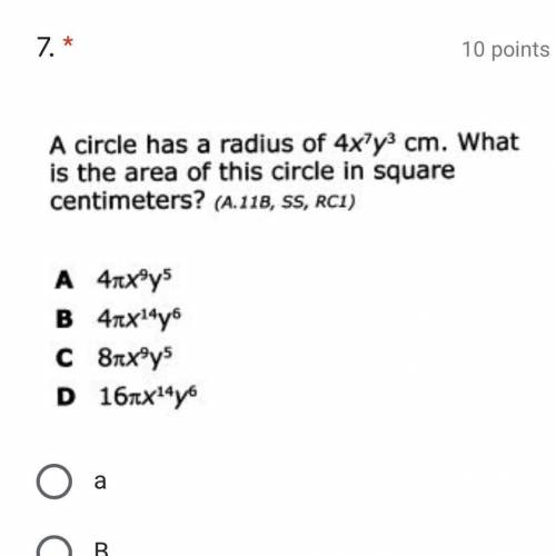 A circle has a radius of 4x^7y^3. What is the area of this circle in square centimeters. PLEASE HEL