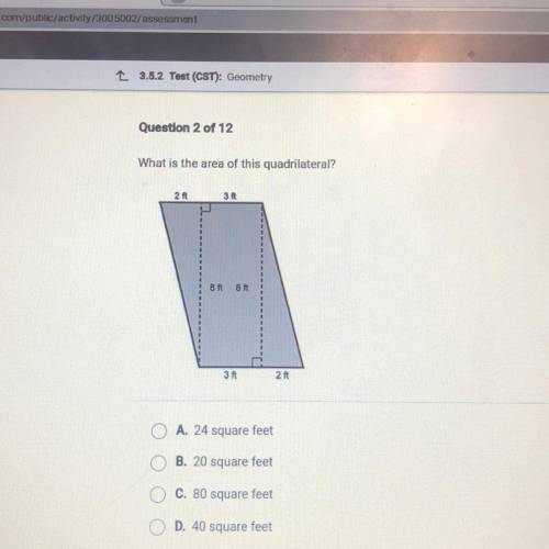 What is the area of this quadrilateral?

20
31
27
O A. 24 square feet
O B. 20 square feet
OC. 80 s