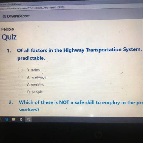 Qui

are the least
1.
Of all factors in the Highway Transportation System,
predictablE