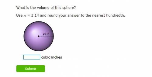 What is the volume of this sphere?

Use ​ ≈ 3.14 and round your answer to the nearest hundredth.
