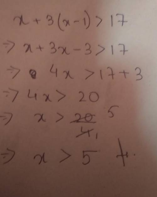 Solve the inequality x + 3(x - 1) > 17