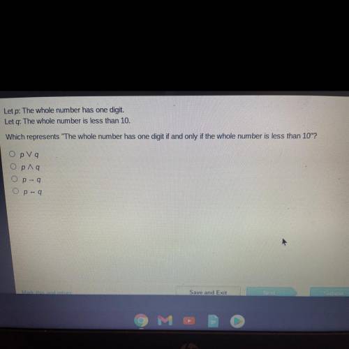1 2

Let p: The whole number has one digit.
Let q: The whole number is less than 10.
Which represe