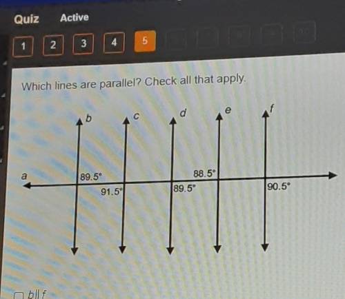 HELP PLEASE I'M IN A TEST!!

Which lines are parallel? Check all that apply.A. b || fB. b || dC. c