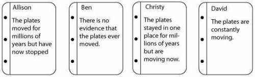 Which student’s statement best describes the movement of Earth’s plates?