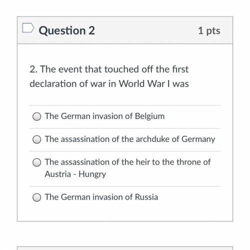 A)The German invasion of Belgium

B)The assassination of the archduke of Germany
C)The assassinati