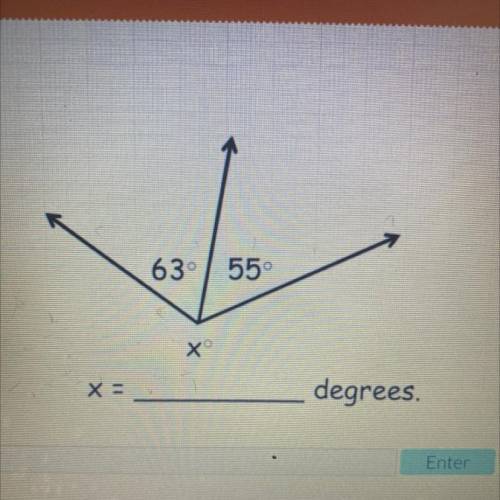 63° 55°
X =
degrees.