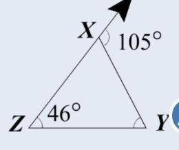 The measure of ∠Z in this triangle is 46°, and the measure of the exterior angle at X is 105°.

Wh