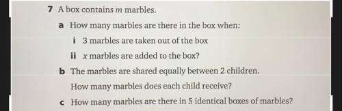 A box contains m marbles.

a) How many marbles are there in the box when:
i) 3 marbles are taken o