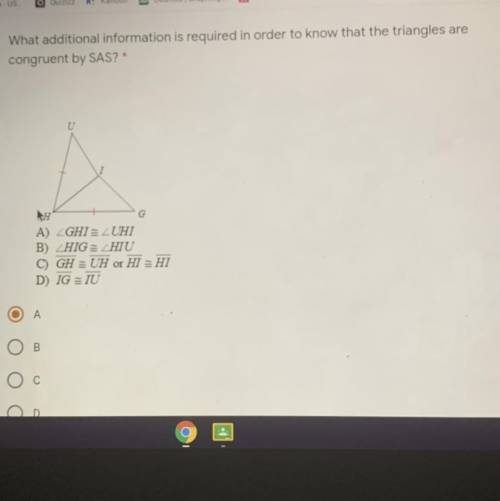 What additional information is required in order to know that the triangles are

congruent by SAS?