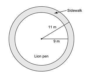 Pls answer asap and post explanation if u can

At a zoo, the lion pen has a ring-shaped sid