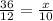 \frac{36}{12} = \frac{x}{10}