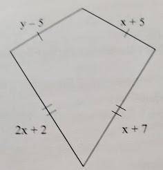 Find the values of the variables and the lengths of the sides of this kite.

a. x=15, y=5; 0, 20
b