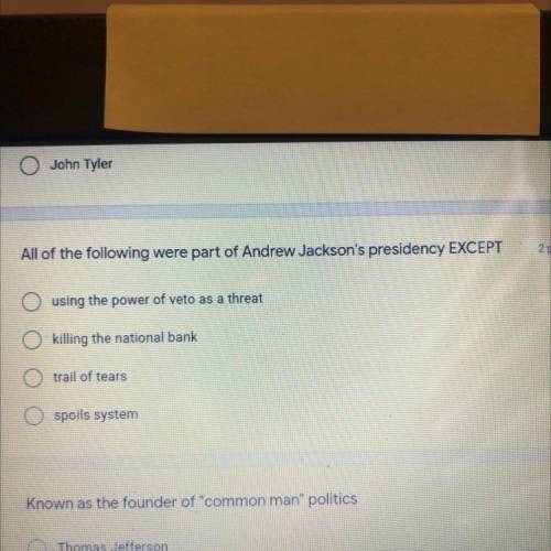 All of the following were part of Andrew Jackson's presidency EXCEPT

using the power of veto as a