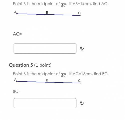 Point B is the midpoint of AC If AB=14cm, find AC.

Point B is the midpoint of AC If AC=18cm, find