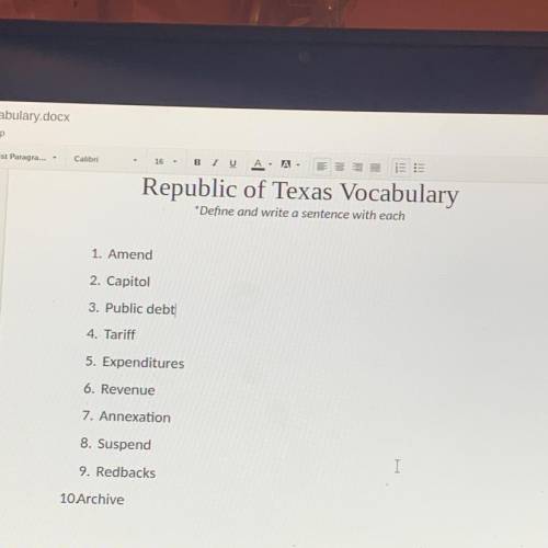 Help pls right

Republic of Texas Vocabulary
Define and write a sentence with each
1. Amend
2. Ca