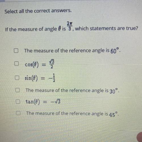 PLZ HELP! Select all the correct answers.

If the measure of angle 0 is 2π/3 , which statements ar