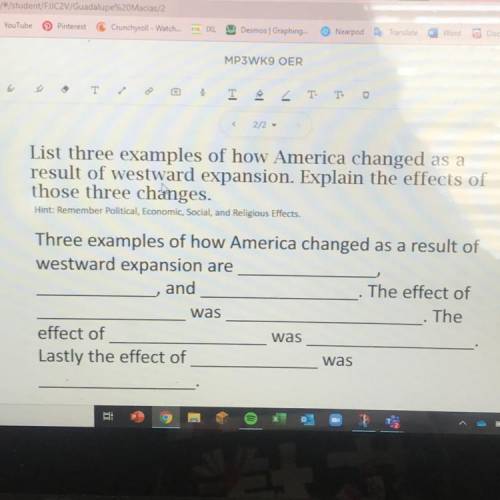 HELP HURRY PLEASE

List three examples of how America changed as a a result of westward expansion.