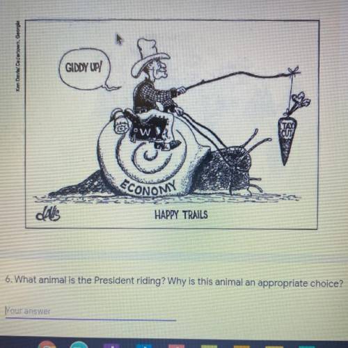 HELP!! Will give

6. What animal is the President riding? Why is this animal an appropriate choice