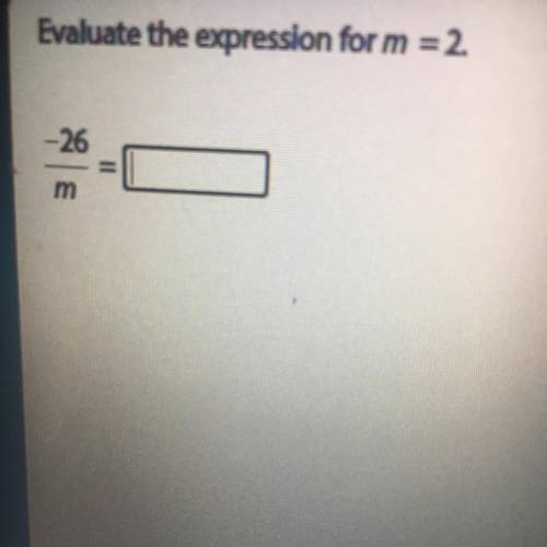 Evaluate the expression for m = 2.
-26