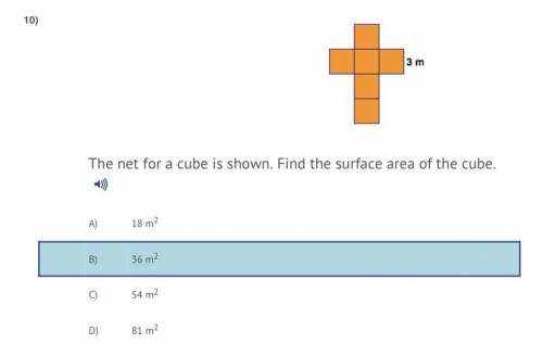 3 m

+
The net for a cube is shown. Find the surface area of the cube.
A)
18 m2
B)
36 m2
54 m2
D)