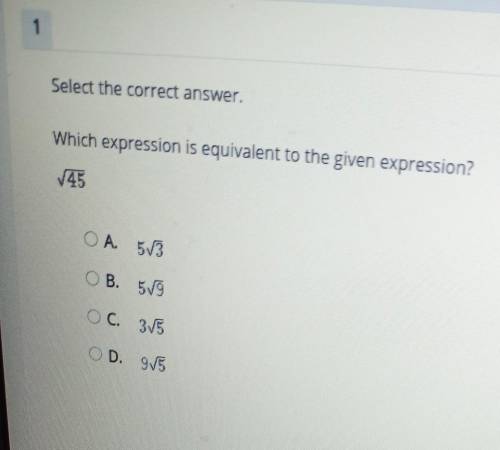 Which expression is equivalent to the given expression I need help nowwwww ! ​