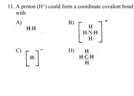 A Proton (H+) Could form a coordinate covalent bond with