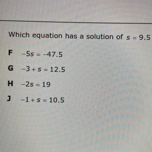 Which equation has a solution of s = 9.5 ?