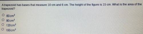 Please answer both question above and below

A trapezoid has bases that measure 9 cm and 5 cm. The