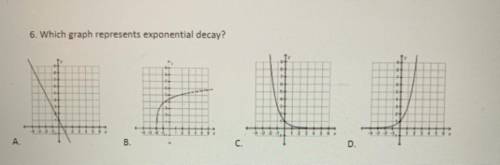HELP!
6. Which graph represents exponential decay?
А.
B.
C.
D.