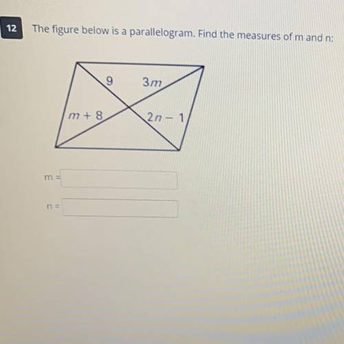 The figure below is a parallelogram. Find the measures of m and n: need help