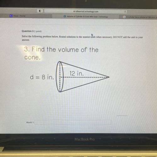 Find the volume of the cone. Round solution to the nearest tenth when necessary