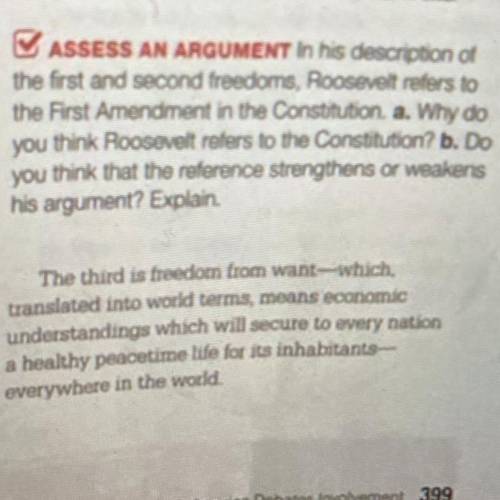 HELP ASAP!!

ASSESS AN ARGUMENT In his description of
the first and second freedoms, Roosevelt re