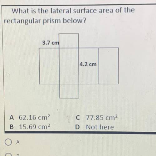 What is the lateral surface area of the
rectangular prism below?
3.7 cm
4.2 cm