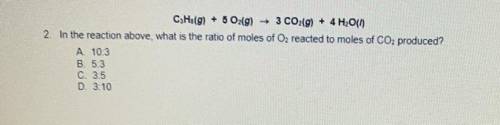 In the reaction above m, what is the ratio of moles of O2 reacted to moles of CO2 produced? show wo