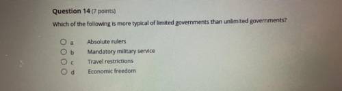Question 14

 
Which of the following is more typical of limited governments than unlimited governm