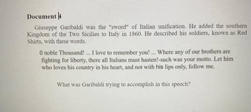 Question: What was Garibaldi trying to accomplish in this speech?
WILL GIVE BRAINLIEST