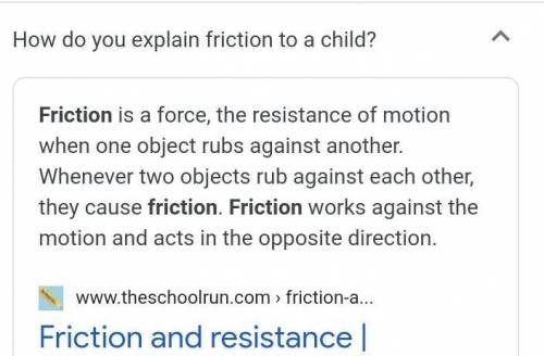 Rubbing two objects together turns the energy of motion into heat energy because of 

fuel
conducti