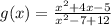 g(x)=\frac{x^{2} +4x-5}{x^{2} -7+12}