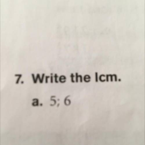 Write the Icm

5; 6
please answer quickly!
much love
thank you so much <3