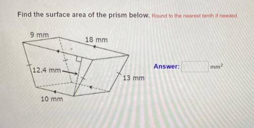 Find the surface area of the prism below. Round to the nearest tenth if needed.
