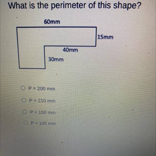 What is the perimeter of this shape?

60mm
(15mm
40mm
30mm
OP = 200 mm
OP = 210 mm
O P = 150 mm
OP